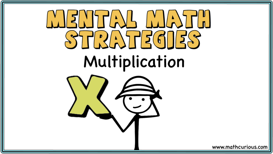 Mental Math Strategies- Multiplication